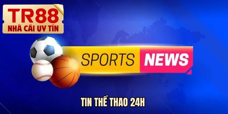 tin thể thao 24H